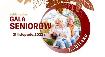 Grafika ze zdjęciem seniorów i napisem: Lubliniecka Gala Seniorów, 21 listopada 2022 r., Lubiteka