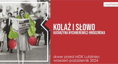 Grafika informująca o wystawie ,,Kolaż i słowo'' z obrazkiem czarno - białym a na nim kobieta w zielonym płaszczu