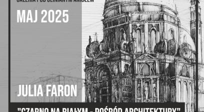 Plakat wystawy Julii Faron ,,Czarno na białym – pośród architektury” // wystawa 