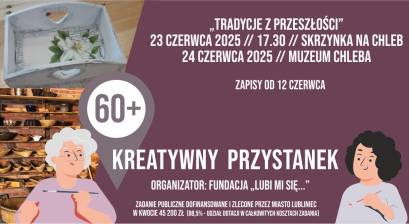 Grafika zapowiadająca warsztaty Kreatywni 60+ ,,Tradycje z przeszłości''