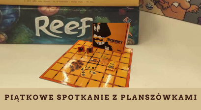 PIĄTKOWE SPOTKANIA Z PLANSZÓWKAMI