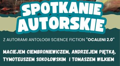 SPOTKANIE AUTORSKIE Z TWÓRCAMI ANTOLOGII SCIENCE FICTION "OCALENI 2.0"