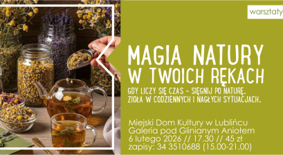 Grafika zapowiadająca warsztaty ,,Magia natury w twoich rękach'' - na zdjęciu zioła i herbaty,