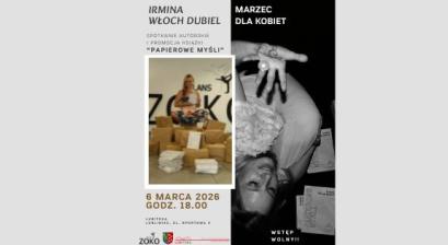 MARZEC DLA KOBIET: SPOTKANIE AUTORSKIE Z IRMINĄ WŁOCH DUBIEL