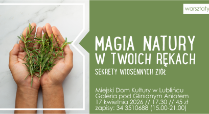 Grafika zapowiadająca warsztaty ,,Magia natury w twoich rękach''