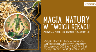 Grafika zapowiadająca warsztaty ,,Magia natury w twoich rękach''