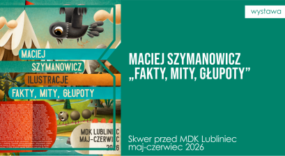 Grafika wystawy Macieja Szymanowicza ,,Fakty, mity, głupoty''