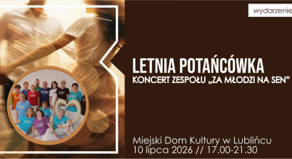 Grafika zapowiadająca letnią potańcówkę i koncert Zespołu ,,Za młodzi na sen'' 