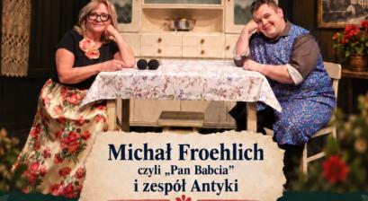 "PAN BABCIA" - SPOTKANIE Z MICHAŁEM FROEHLICHEM