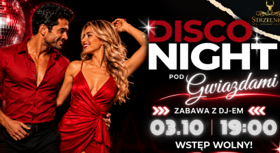 DISCO NIGHT POD GWIAZDAMI – ZABAWA Z DJ-EM | WSTĘP WOLNY