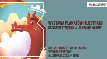 Grafika zapowiadająca Wernisaż wystawy plakatów i ilustracji Krzystofa Stręciocha ,,W krainie koloru'' 