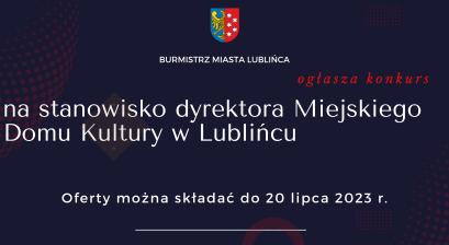 Konkurs  na stanowisko dyrektora Miejskiego Domu Kultury w Lublińcu 
