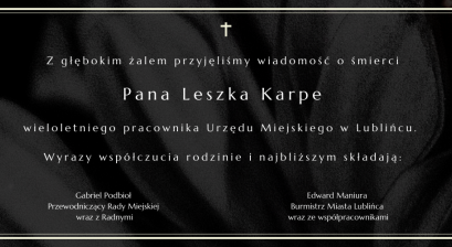 Z głębokim żalem przyjęliśmy wiadomość o śmierci Pana Leszka Karpe  wieloletniego pracownika Urzędu Miejskiego w Lublińcu.