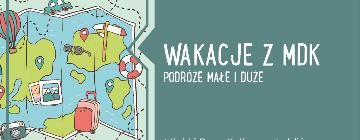 Grafika informująca o ,,Wakacjach z MDK''