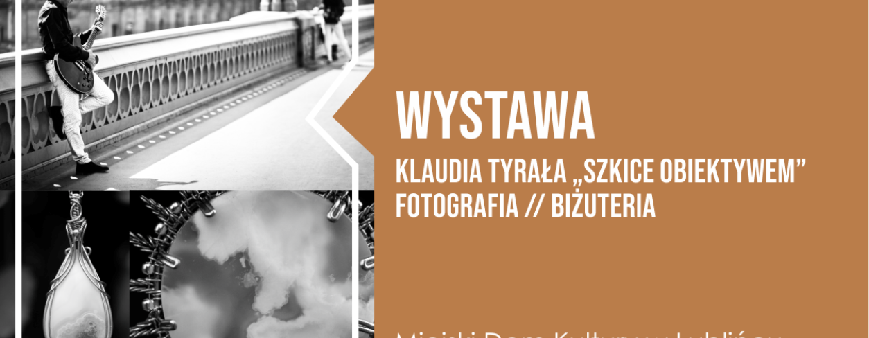 Grafika zapowiadająca wydarzenie wernisaż wystawy ,,Szkice obiektywem'' Klaudii Tyrały