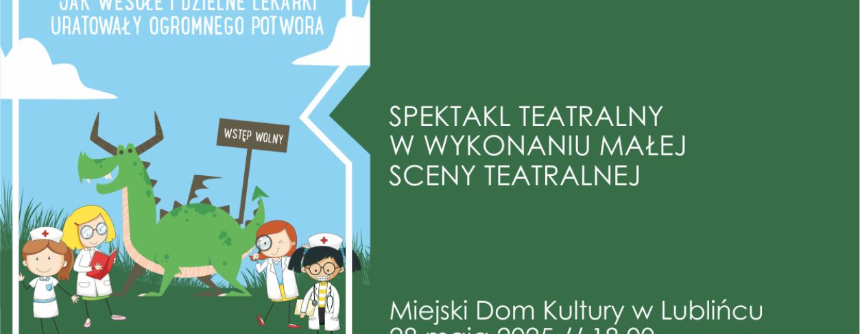 ,,Jak wesołe i dzielne lekarki uratowały potwora"  - grafika zapowiadająca spektakl, na niej widoczne są graficzne elementy tj. postacie  dziewczynek, które są w ubraniach lekarek i smok 