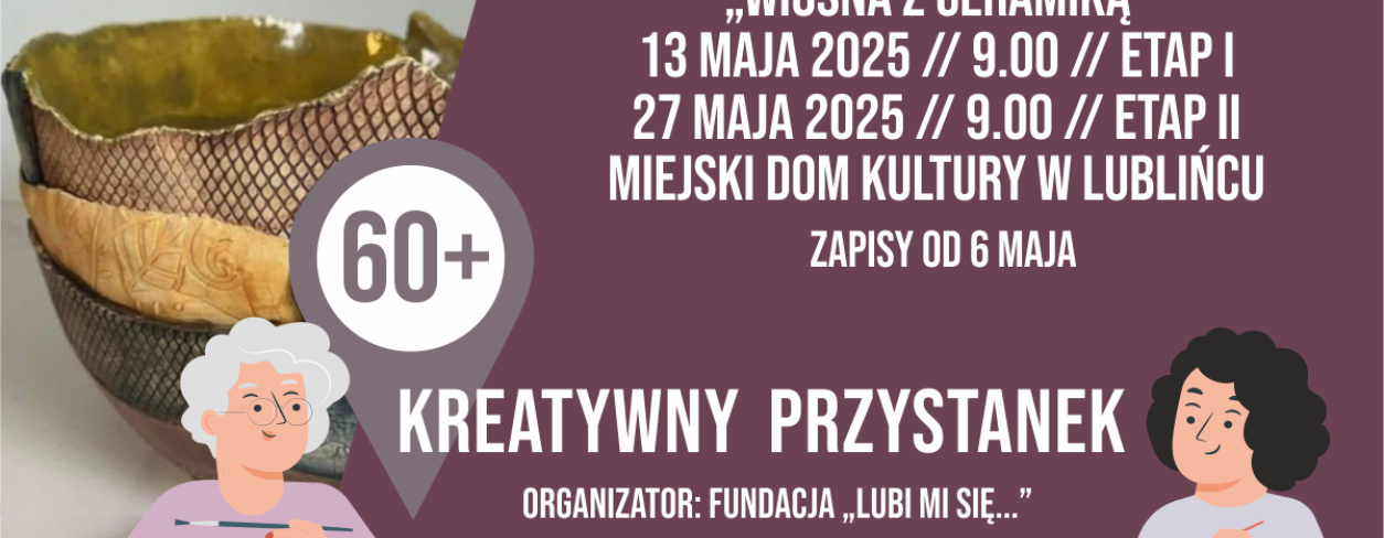 Grafika zapowiadająca warsztaty Kreatywni 60+ ,,Wiosna z ceramiką''