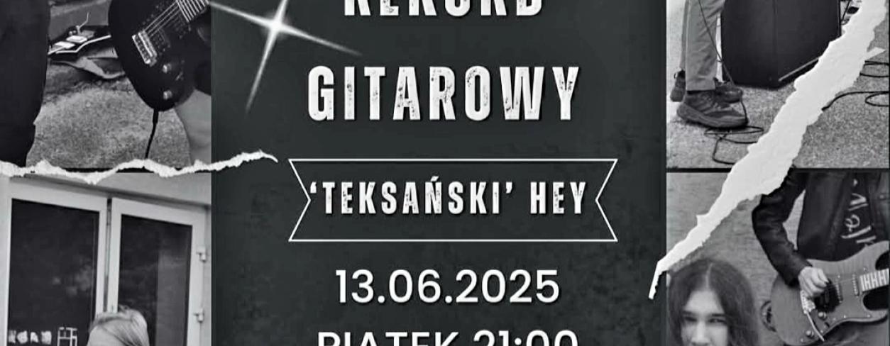 Plakat z zaproszeniem ma III Mickiewiczowski Rekord Gitarowy w dniu 13 czerwca 2025 r. o godz. 21.00 , MDK Lubliniec 