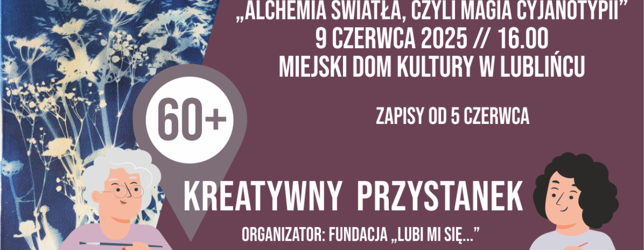 Grafika zapowiadająca warsztaty Kreatywni 60+  ,,Alchemia światła, czyli magia cyjanotypii”