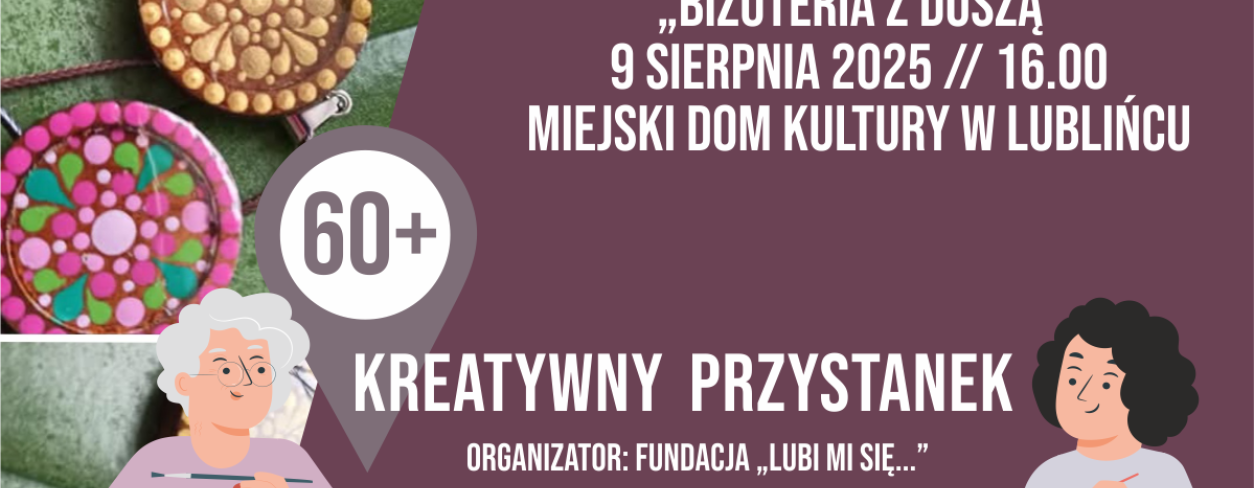 Grafika zapowiadająca warsztaty Kreatywni 60+ ,,Biżuteria z duszą''