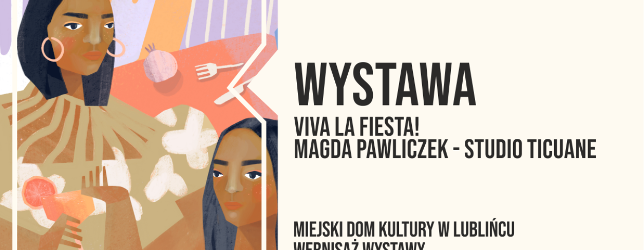 Grafika zapowiadająca wystawę  prac Magdy Pawliczek ,,Viva La Fiesta!”
