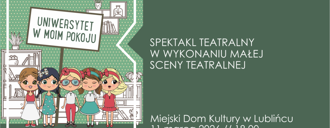Grafika zapowiadająca spektakl ,,Uniwersytet w moim pokoju'' w wykonaniu Małej Sceny Teatralnej 