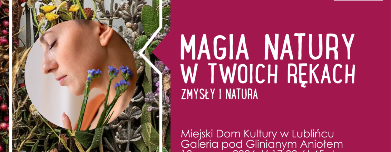 Grafika zapowiadająca warsztaty ,,Magia natury w twoich rękach''