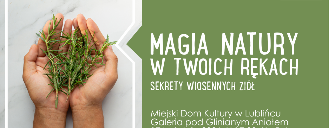Grafika zapowiadająca warsztaty ,,Magia natury w twoich rękach''