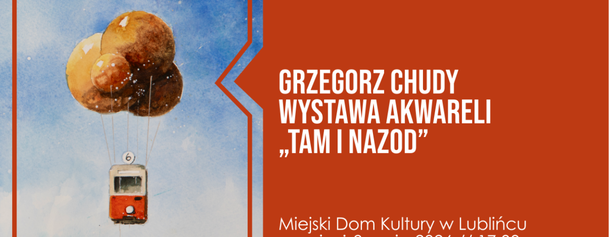 Grafika zapowiadająca wystawę akwareli ,,TAM i NAZOD” Grzegorza Chudego