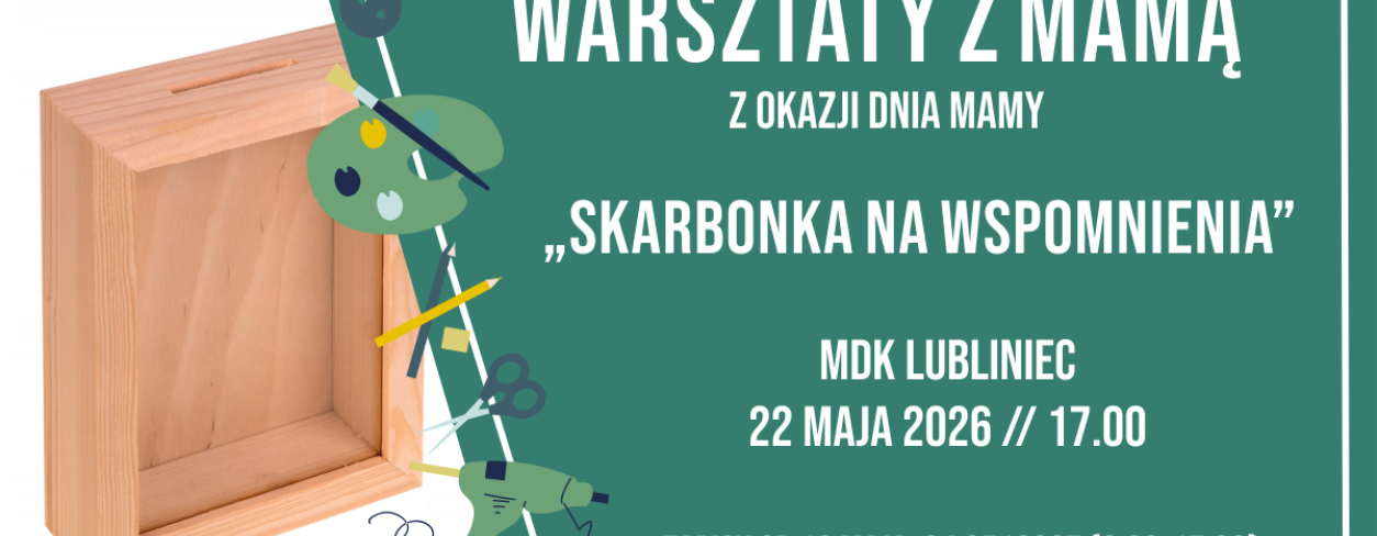 Grafika zapowiadająca warsztaty rodzinne ,,Skarbonka na wspomnienia'' 