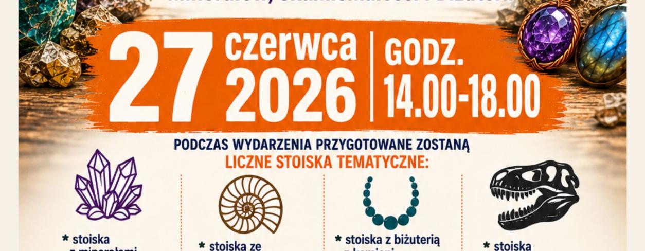 POWITANIE LATA NA TARASIE LUBITEKI! DRUGA MINI GIEŁDA MINERAŁÓW, SKAMIENIAŁOŚCI I BIŻUTERI