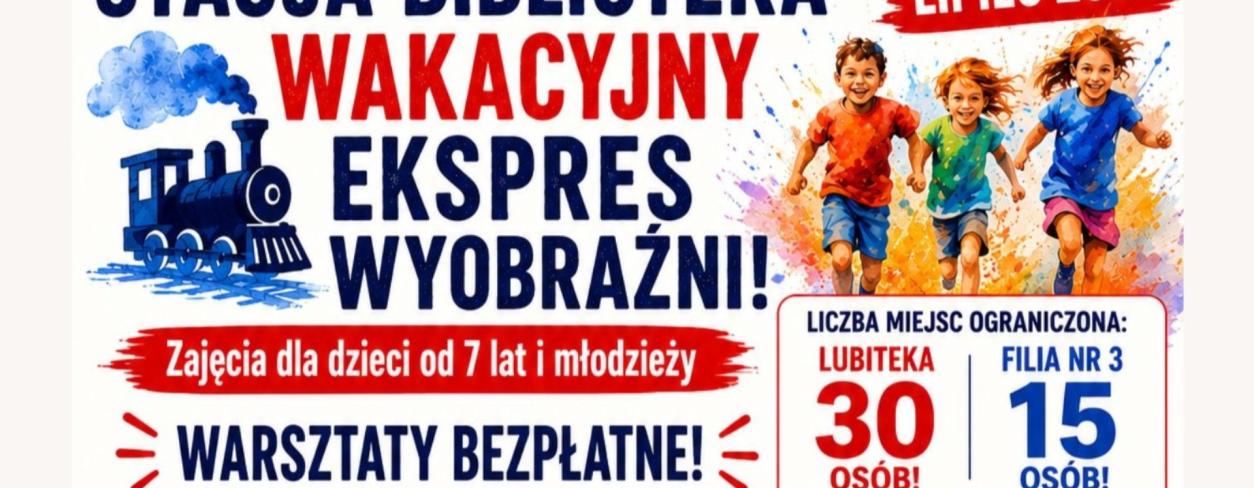 STACJA BIBLIOTEKA – WAKACYJNY EKSPRES WYOBRAŹNI! 