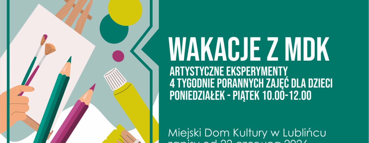 Grafika zapowiadająca start zapisów na Wakacje z MDK ,,Artystyczne Eksperymenty”
