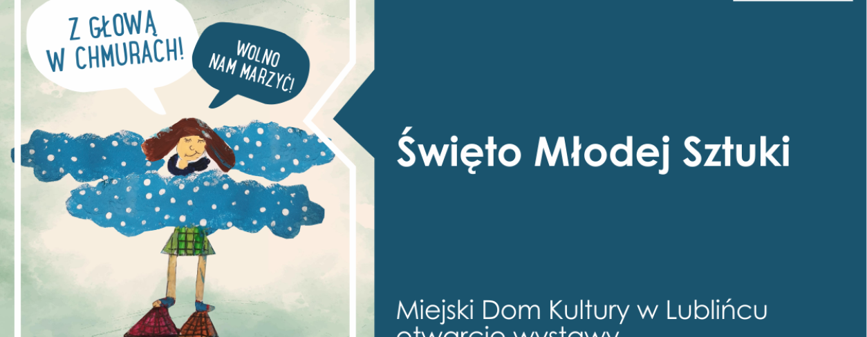 Grafika zapowiadająca Święto Młodej Sztuki 2026 ,,Z głową w chmurach – wolno nam marzyć”