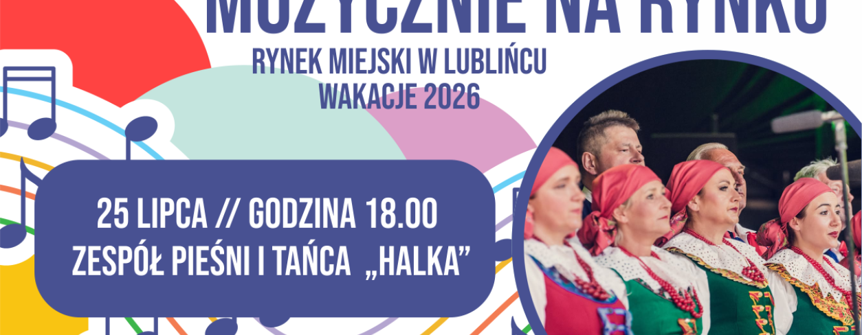 Grafika zapowiadająca koncert Zespołu Pieśni i Tańca ,,Halka'' w ramach cyklu ,,Muzycznie na rynku''
