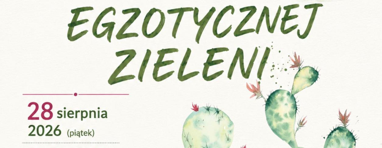 PĘDZLEM WŚRÓD EGZOTYCZNEJ ZIELENI - WARSZTATY AKWARELI 