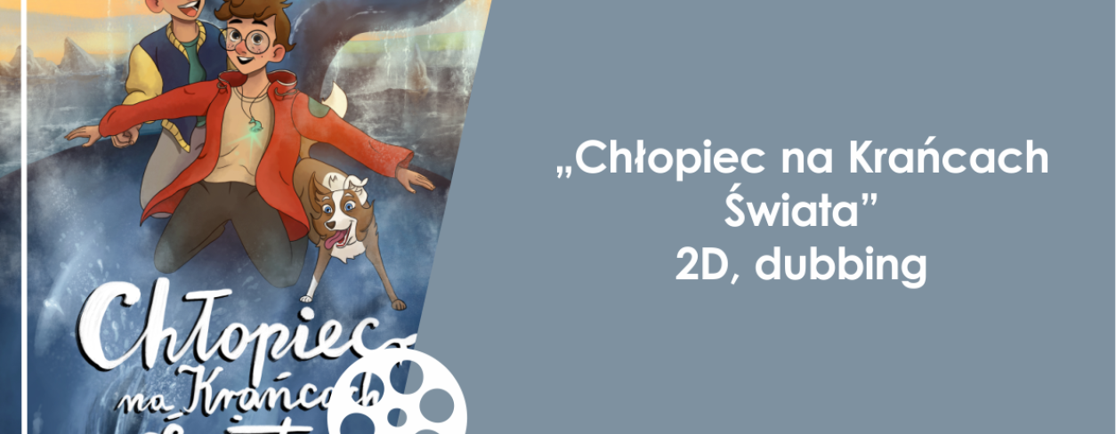 Grafika zapowiadająca animację ,,Chłopiec na krańcach świata'' w Kinie ,,Karolinka'' 
