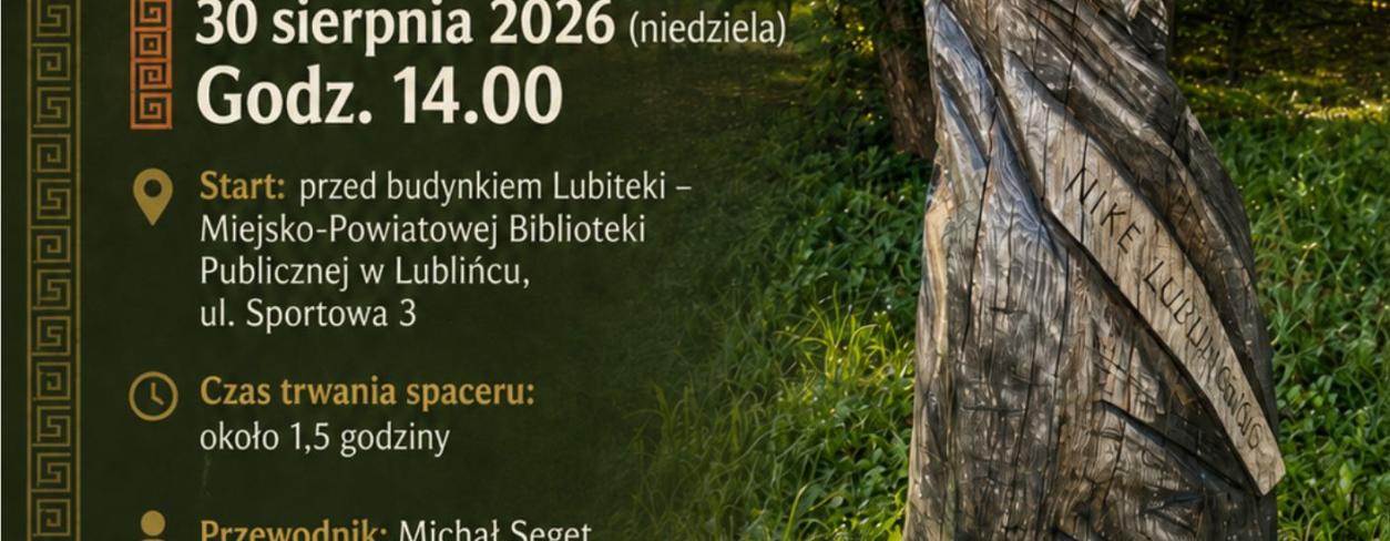 SPACEROWNIK HISTORYCZNY: LUBLINIECKA ODYSEJA - WYRUSZ Z NAMI ŚLADAMI ANTYKU!