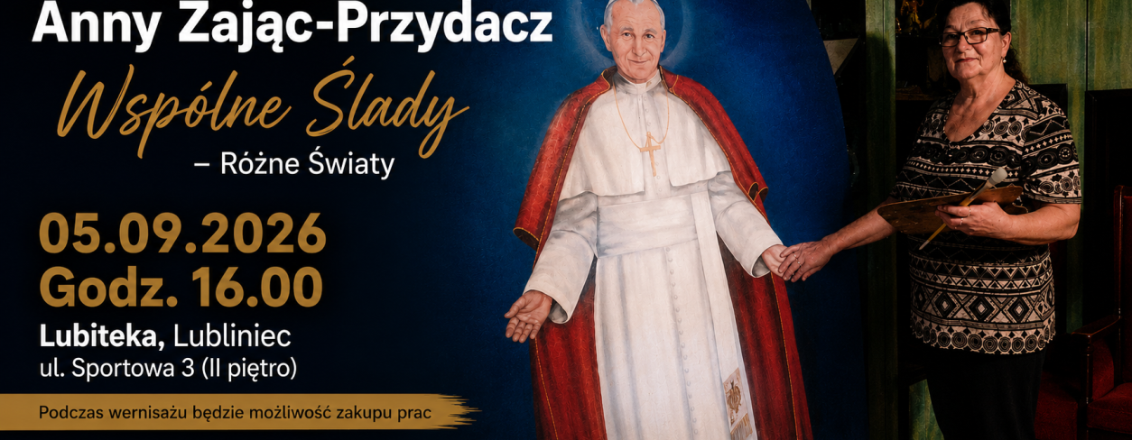 WERNISAŻ WYSTAWY ANNY ZAJĄC-PRZYDACZ: WSPÓLNE ŚLADY – RÓŻNE ŚWIATY