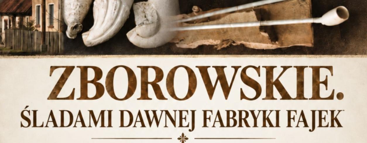WERNISAŻ WYSTAWY: ZBOROWSKIE. ŚLADAMI DAWNEJ FABRYKI FAJEK