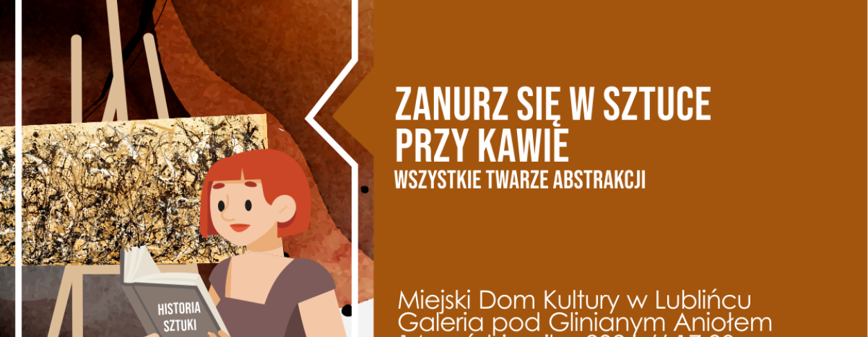 Grafika zapowiadająca spotkanie ,,Zanurz się w sztuce przy kawie'' -  ,,Wszystkie twarze abstrakcji”